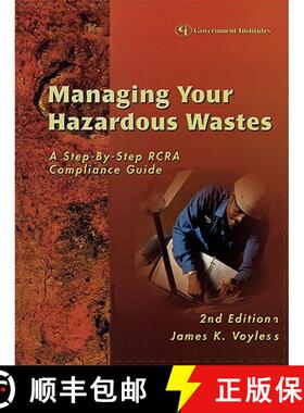 预订 Managing Your Hazardous Wastes: A Step-By-Step RCRA Compliance Guide: A Step-By-Step RCRA Compli... [9780865879362]