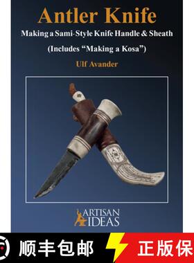 【3-4周达】Antler Knife – Making a Sami–Style Knife Handle and Sheath (Includes, Making a Kosa) [9781733325035]