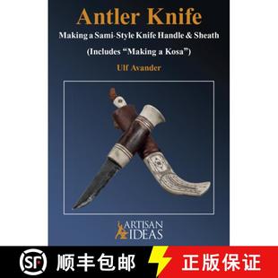【3-4周达】Antler Knife: Making a Sami-Style Knife Handle and Sheath (Includes, Making a Kosa) [9781733325035]