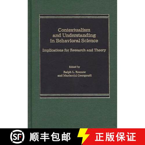 【3-4周达】精装 Contextualism and Understanding in Behavioral Science: Implications for Research and ... [9780275921217]