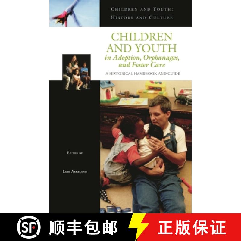 【3-4周达】Children and Youth in Adoption, Orphanages, and Foster Care: A Historical Handbook and Guide [9780313331831]