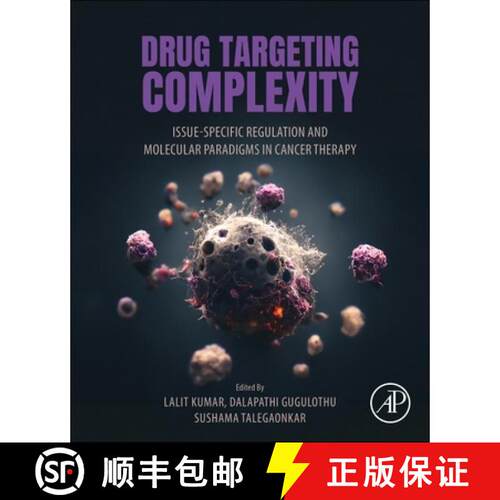 【3-4周达】Drug Targeting Complexity: Tissue-Specific Regulation and Molecular Paradigms in Cancer Th... [9780443438462]