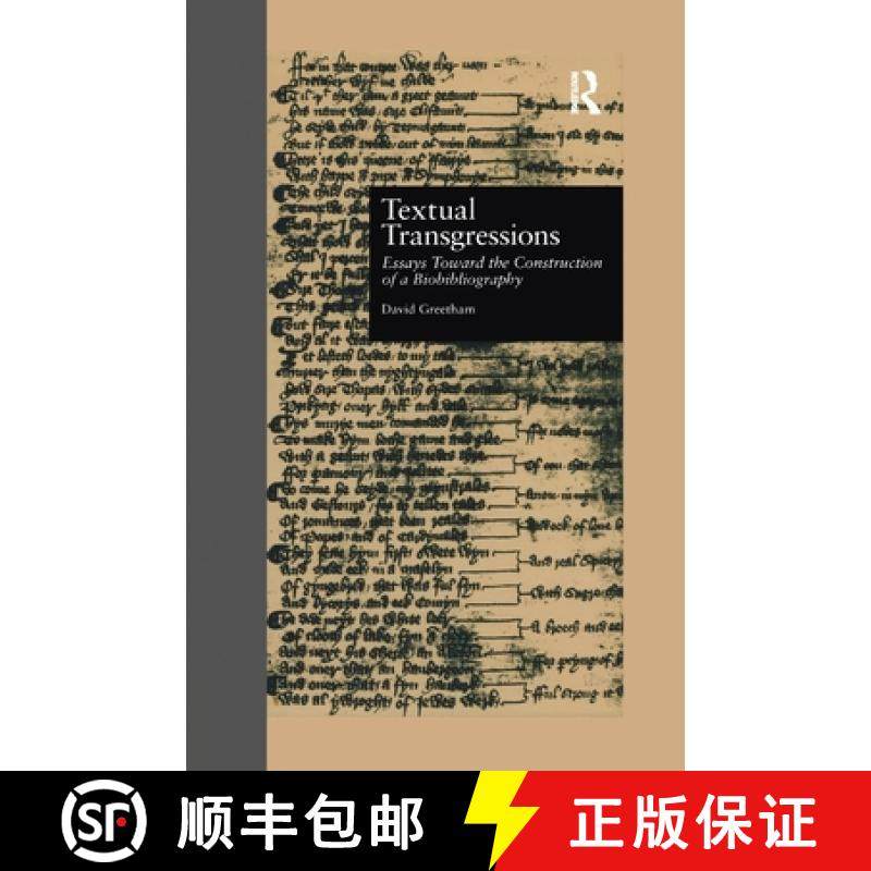 【3-4周达】Textual Transgressions: Essays Toward the Construction of a Biobibliography [9781138997646]