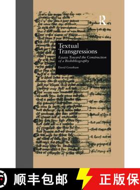 【3-4周达】Textual Transgressions: Essays Toward the Construction of a Biobibliography [9781138997646]