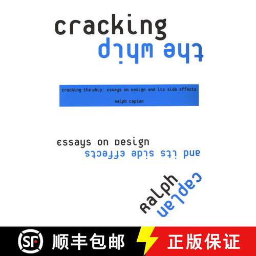 【3-4周达】Cracking the Whip: Essays on Design and Its Side Effects [9781563673900]
