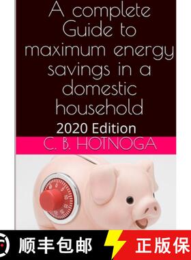 【3-4周达】A Complete Guide to Energy Savings In a Domestic Household - 2020 Edition [9780244850012]