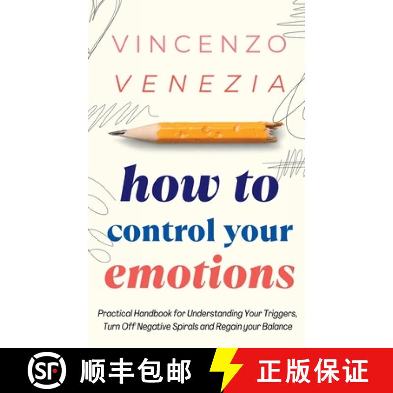 【4周达】How to Control Your Emotions: Practical Handbook for Understanding Your Trig-gers, Turn Off ... [9791281498259]