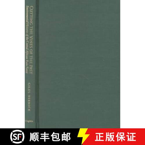 预订 精装 Cutting the Vines of the Past: Environmental Histories of the Central African Rain Forest [9780813921020]