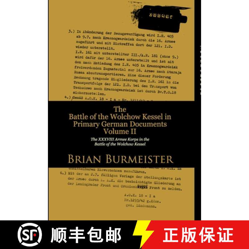 【3-4周达】The Battle of the Wolchow Kessel in Primary German Documents Volume II: The XXXVIII Armee ... [9781716942693]
