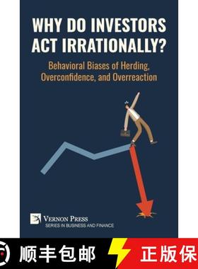 预订 Why Do Investors Act Irrationally? Behavioral Biases of Herding, Overconfidence, and Overreaction [9798881902933]