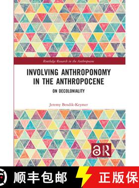 【3-4周达】Involving Anthroponomy in the Anthropocene : On Decoloniality [9781138549531]