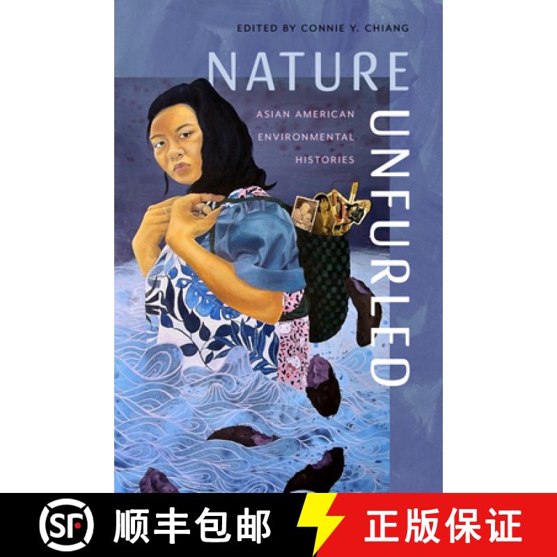 【3-4周达】Nature Unfurled: Asian American Environmental Histories [9780295753171]