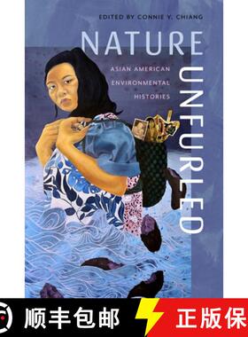 【3-4周达】Nature Unfurled: Asian American Environmental Histories [9780295753171]