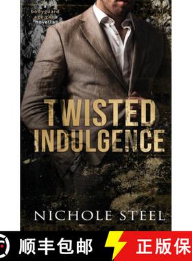 预订 Twisted Indulgence: A Bodyguard Age Gap Novella [9781965852422]