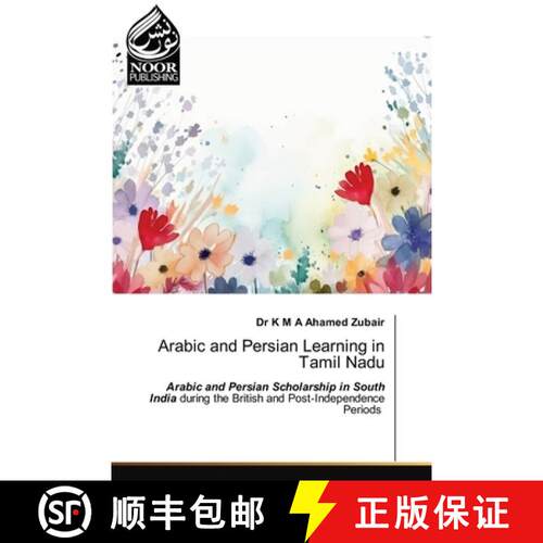 【3-4周达】Arabic and Persian Learning in Tamil Nadu: Arabic and Persian Scholarship in South India d... [9786207478514]