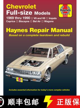 【3-4周达】Haynes Chevrolet Full-Size Sedans, 1969-1990 Manual: V6 and V8, Impala, Caprice, Biscayne,... [9781850106364]