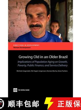 预订 Growing Old in an Older Brazil: Implications of Population Aging on Growth, Poverty, Public Fina... [9780821388020]