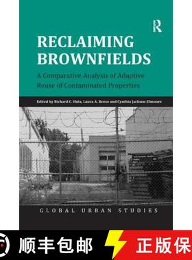 【3-4周达】Reclaiming Brownfields : A Comparative Analysis of Adaptive Reuse of Contaminated Properties [9781138267060]