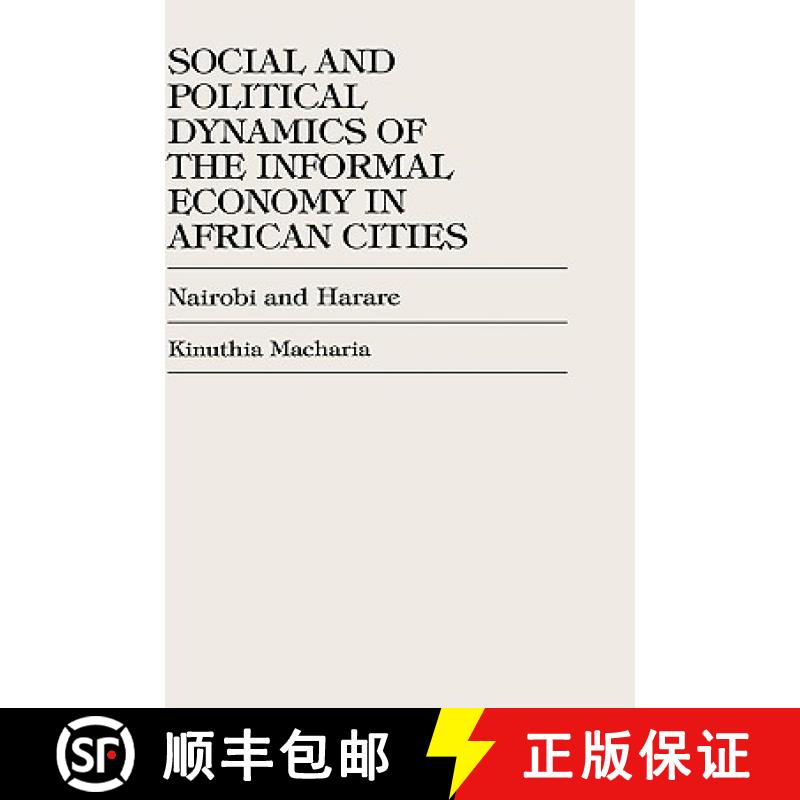 【3-4周达】Social and Political Dynamics of the Informal Economy in African Cities : Nairobi and Harare [9780761808404]