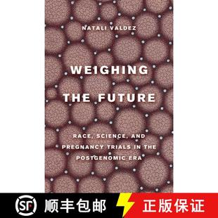 Race Era Science Future Weighing Volume Postgenomic and Trials the 4周达 9780520380134 Pregnancy