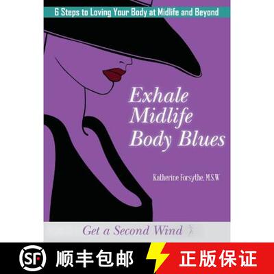 【3-4周达】Exhale Midlife Body Blues: 6 Steps to Loving Your Body at Midlife and Beyond [9780983975038]