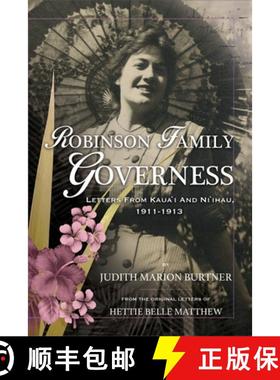 【3-4周达】Robinson Family Governess: Letters from Kaua'i and Ni'ihau, 1911-1913 [9781594338274]