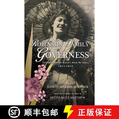 【3-4周达】Robinson Family Governess: Letters from Kaua'i and Ni'ihau, 1911-1913 [9781594338274]