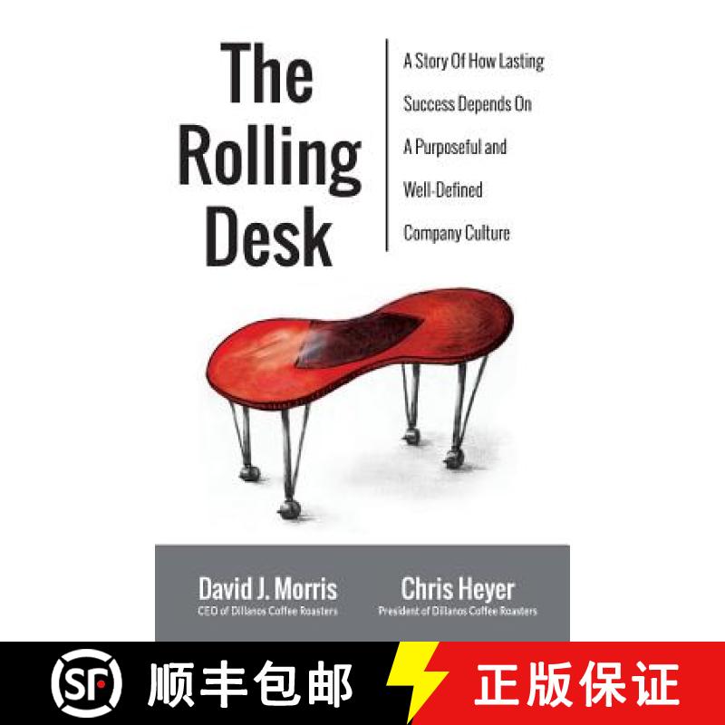 【3-4周达】The Rolling Desk: A Story of How Lasting Success Depends on a Purposeful and Well-Defined ... [9781939758903]