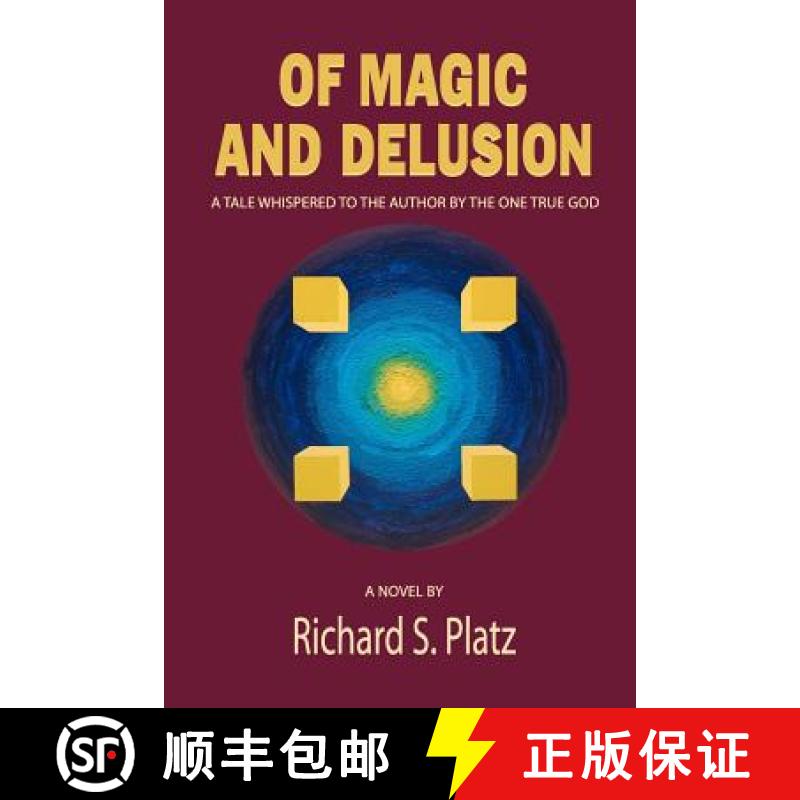 预订 Of Magic and Delusion: A Tale Whispered to the Author by the One True God [9780615527086]