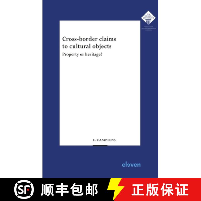 【3-4周达】Cross-border claims to cultural objects : Property or heritage? [9789462362505]