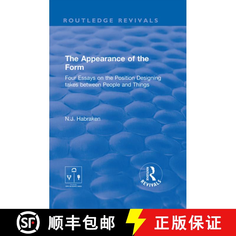 【3-4周达】The Appearance of the Form: Four Essays on the Position Designing Takes Between People and... [9780367857738]
