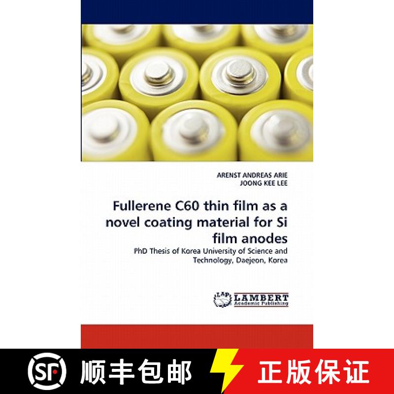 预订 Fullerene C60 thin film as a novel coating material for Si film anodes [9783844305777]