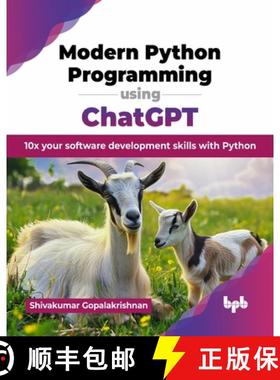 【3-4周达】Modern Python Programming using ChatGPT: 10x your software development skills with Python ... [9789365894318]