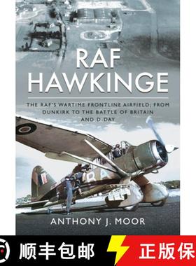 【3-4周达】RAF Hawkinge: The Raf's Wartime Frontline Airfield; From Dunkirk to the Battle of Britain ... [9781399071468]