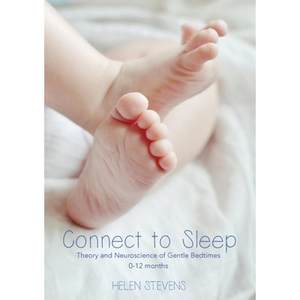 【4周达】Connect to Sleep: Theory and Neuroscience of Gentle Bedtimes 0-12 months[9781925585681]