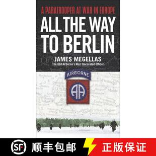 【3-4周达】All the Way to Berlin: A Paratrooper at War in Europe [9780891418368]