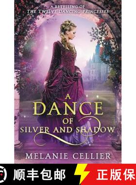 【3-4周达】A Dance of Silver and Shadow: A Retelling of The Twelve Dancing Princesses [9780648080121]