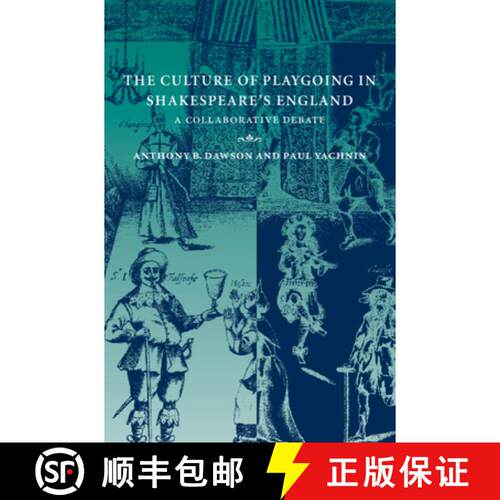 【3-4周达】精装 The Culture of Playgoing in Shakespeare's England: A Collaborative Debate [9780521800167]