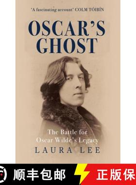【3-4周达】Oscar's Ghost: The Battle for Oscar Wilde's Legacy [9781445690780]