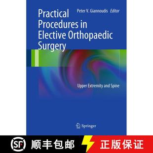 【3-4周达】Practical Procedures in Elective Orthopedic Surgery: Upper Extremity and Spine [9780857298195]