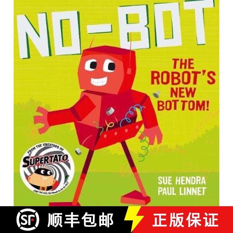 【3-4周达】No-Bot the Robot's New Bottom: A laugh-out-loud picture book from the creators of Supertato! [9781471171741]