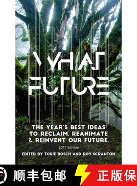 【3-4周达】What Future: The Year's Best Ideas to Reclaim, Reanimate & Reinvent Our Future [9781944700454]