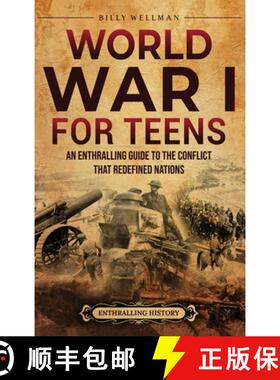 预订 World War I for Teens: An Enthralling Guide to the Conflict that Redefined Nations [9798887655680]