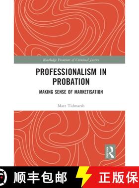 【3-4周达】Professionalism in Probation: Making Sense of Marketisation [9780367621940]