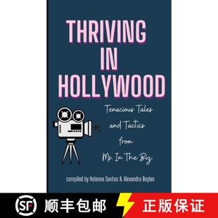 【3-4周达】Thriving in Hollywood!: Tenacious Tales and Tactics from Ms. In The Biz [9780990882206]