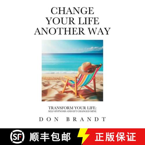 【3-4周达】Change Your Life Another Way: Transform Your Life: Self-Hypnosis and EFT Changed Mine [9781779419408]