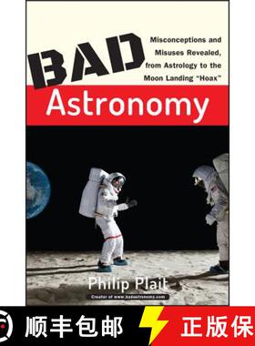 预订 Bad Astronomy: Misconceptions And Misuses Revealed, From Astrology To The Moon Landing 'Hoax' [W... [9780471409762]