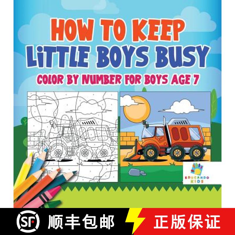 【2-3周达】How to Keep Little Boys Busy | Color by Number for Boys Age 7 [9781645216797]