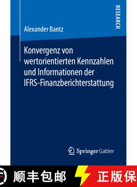 【3-4周达】Konvergenz Von Wertorientierten Kennzahlen Und Informationen Der Ifrs-Finanzberichterstattung [9783658244989]