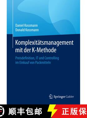 【3-4周达】Komplexitätsmanagement mit der K-Methode: Preisdefinition, IT und Controlling im Einkauf ... [9783662458297]